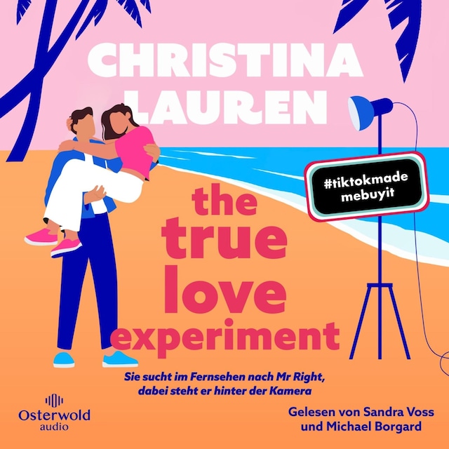 Buchcover für The True Love Experiment – Sie sucht im Fernsehen nach Mr Right, dabei steht er hinter der Kamera