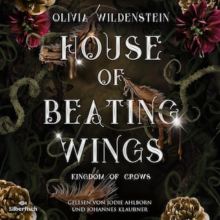 Kingdom of Crows 1: House of Beating Wings als Hörbuch
