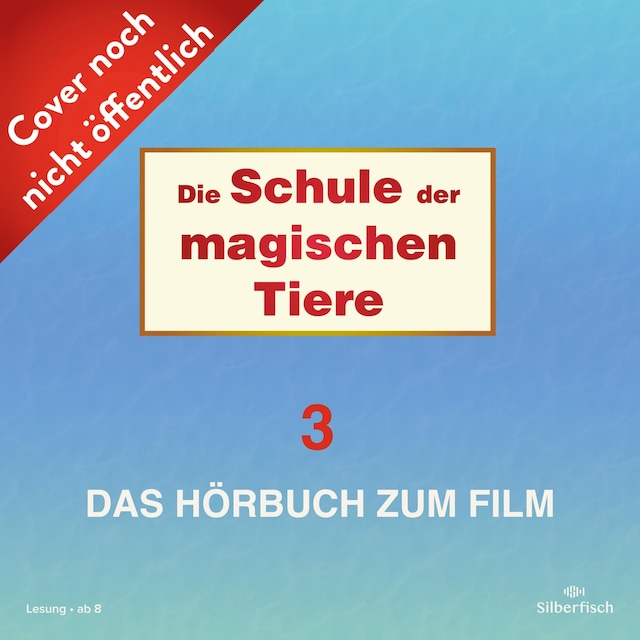 Book cover for Die Schule der magischen Tiere 3: Das Hörbuch zum Film