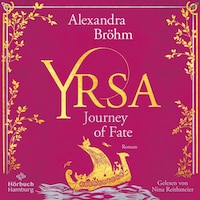 Yrsa. Journey of Fate (Yrsa. Eine Wikingerin 1)