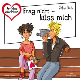 Freche Mädchen: Frag nicht – küss mich als Hörbuch