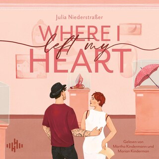 Where I Left My Heart (Broken Hearts-Reihe 1) als Hörbuch