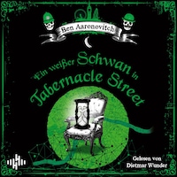 Ein weißer Schwan in Tabernacle Street (Die Flüsse-von-London-Reihe (Peter Grant) 8)