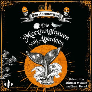 Die Meerjungfrauen von Aberdeen  (Die Flüsse-von-London-Reihe (Peter Grant) 10) als Hörbuch