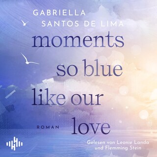Moments So Blue Like Our Love (Blue Eternity 1) als Hörbuch
