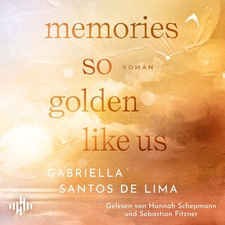 Memories so Golden Like Us (Blue Eternity 2) als Hörbuch