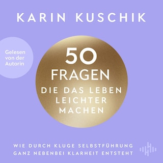 50 Fragen, die das Leben leichter machen als Hörbuch