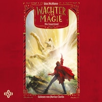 Wächter der Magie – Die Feuerinsel (Wächter der Magie 3)