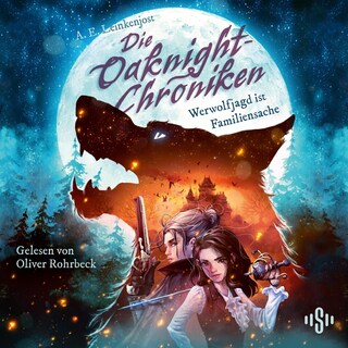 Die Oaknight-Chroniken 1: Werwolfjagd ist Familiensache als Hörbuch