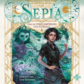 Sepia 2: Sepia und die Verschwörung von Flohall als Hörbuch