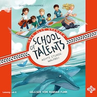 School of Talents 8: Achte Stunde: Walfrei!