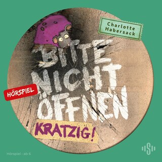 Bitte nicht öffnen - Hörspiele 8: Kratzig! Das Hörspiel als Hörbuch