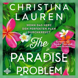 The Paradise Problem – Wenn das Herz den perfekten Plan durchkreuzt als Hörbuch