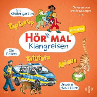 Hör mal (Klangreisen): Im Kindergarten, Unsere Haustiere, Die Polizei als Hörbuch