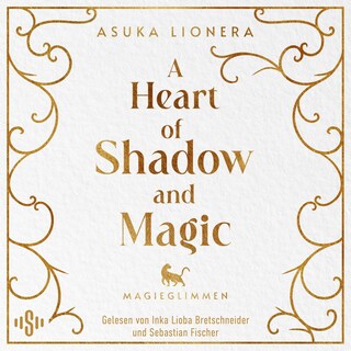 A Heart of Shadow and Magic: Magieglimmen als Hörbuch