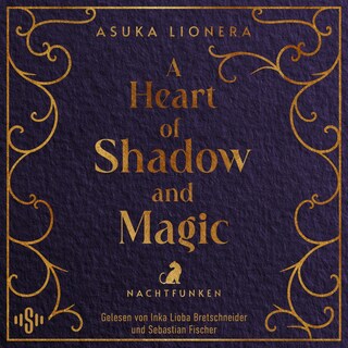 A Heart of Shadow and Magic: Nachtfunken als Hörbuch