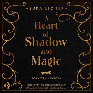 A Heart of Shadow and Magic: Schattenleuchten als Hörbuch