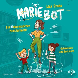Marie Bot – Ein Kindermädchen zum Aufladen als Hörbuch