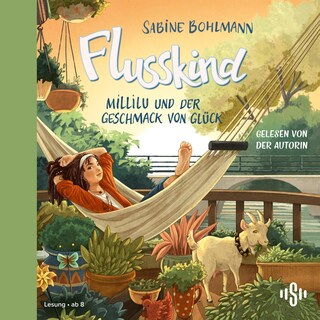 Flusskind 4: Millilu und der Geschmack von Glück als Hörbuch