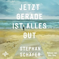 Jetzt gerade ist alles gut
