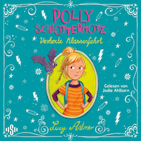 Polly Schlottermotz: Verhexte Klassenfahrt