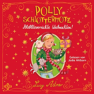 Polly Schlottermotz: Potzblitzverrückte Weihnachten! als Hörbuch