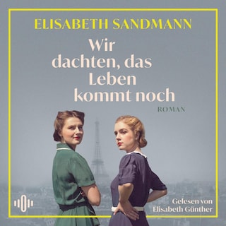 Wir dachten, das Leben kommt noch als Hörbuch