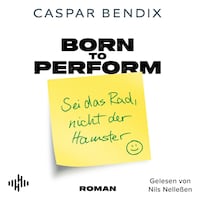 Born to Perform – Sei das Rad, nicht der Hamster