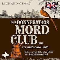 Der Donnerstagsmordclub und der unlösbare Code (Die Mordclub-Serie 5)