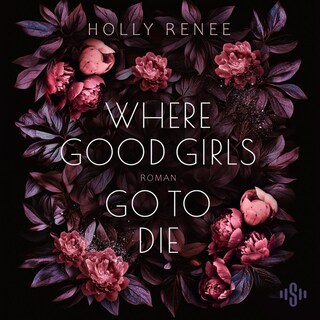 Where Good Girls Go To Die  (Good Girls 1) als Hörbuch