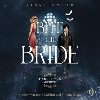 Bite the Bride (Darkthorn Archives 1) als Hörbuch