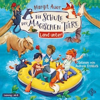 Die Schule der magischen Tiere 16: Land unter!