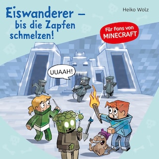 Minecraft  10: Eiswanderer – bis die Zapfen schmelzen! als Hörbuch