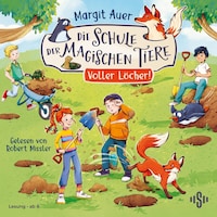 Die Schule der magischen Tiere 2: Voller Löcher!