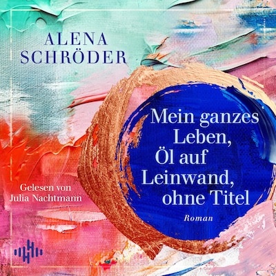 Cover von Mein ganzes Leben, Öl auf Leinwand, ohne Titel