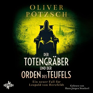 Der Totengräber und der Orden des Teufels (Die Totengräber-Serie 5) als Hörbuch