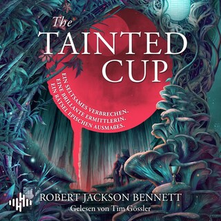 The Tainted Cup (Shadow Of Leviathan 1) als Hörbuch