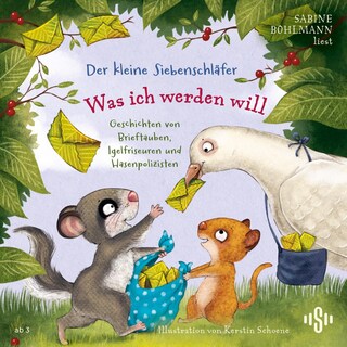Der kleine Siebenschläfer: Was ich werden will als Hörbuch