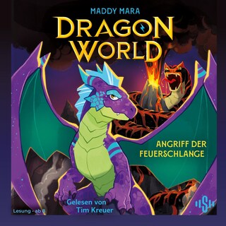 Dragon World – Angriff der Feuerschlange (Dragon World, Bd. 1) als Hörbuch