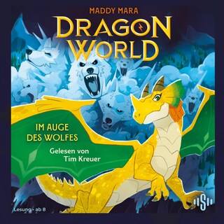 Dragon World – Im Auge des Wolfes (Dragon World, Bd. 2) als Hörbuch