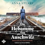 Die Hebamme von Auschwitz