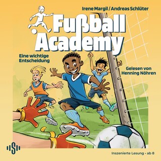 Fußball Academy 1: Eine wichtige Entscheidung als Hörbuch