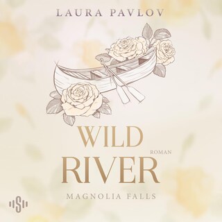 Magnolia Falls 2: Wild River als Hörbuch