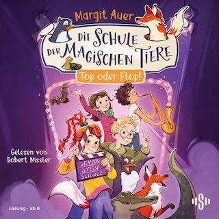 Die Schule der magischen Tiere 5: Top oder Flop! als Hörbuch