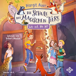 Die Schule der magischen Tiere 7: Wo ist Mr. M? als Hörbuch