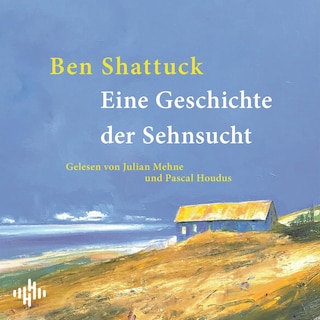 Eine Geschichte der Sehnsucht als Hörbuch