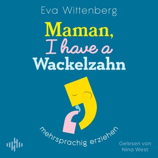 Maman, I have a Wackelzahn als Hörbuch