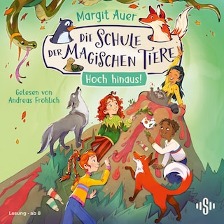 Die Schule der magischen Tiere 17: Hoch hinaus! als Hörbuch