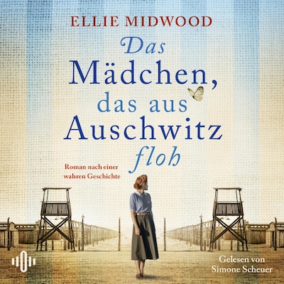 Cover von Das Mädchen, das aus Auschwitz floh