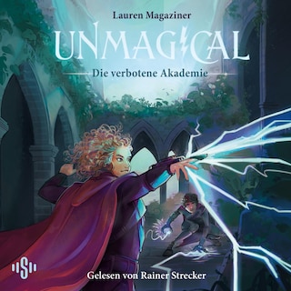 Unmagical 1: Unmagical – Die verbotene Akademie als Hörbuch